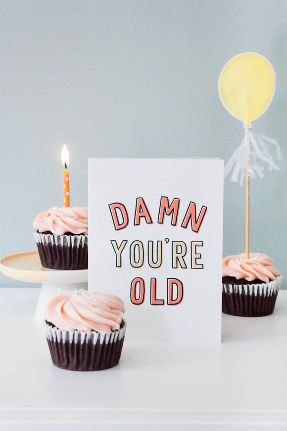 Card | Birthday | D*mn You’re Old