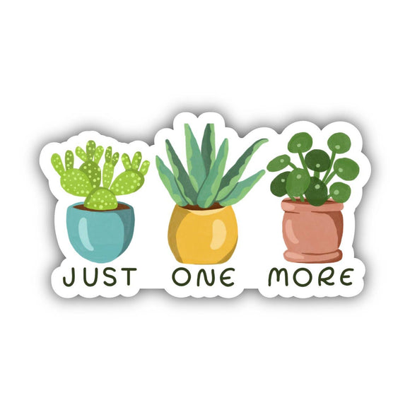 Sticker | Just One More Plant