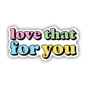 Sticker | Aesthetic | Schitt's Creek | Love That For You Multicolor