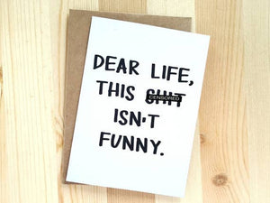 Card | Dear Life This Sh*t Isn't Funny