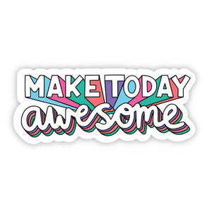 Sticker | Positivity | Make Today Awesome | Bold Multi Color