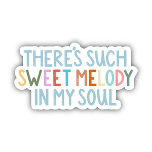 Sticker | Positivity | There's Such Sweet Melody In My Soul