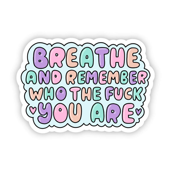 Sticker | Breathe and remember who the f*ck you are | Blue