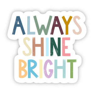 Sticker | Positivity | Always Shine Bright Lettering