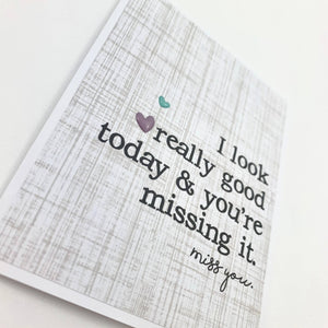 Card | Miss You | I Look Good and You're Missing It