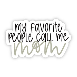 Sticker | My Favorite People Call Me Mom Lettering