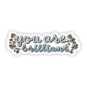 Sticker | You Are Brilliant | Cursive Floral