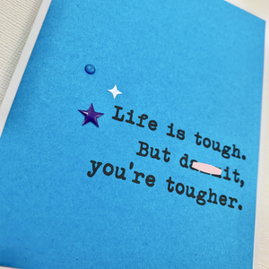 Card | Encourage | Life is Tough You're Tougher