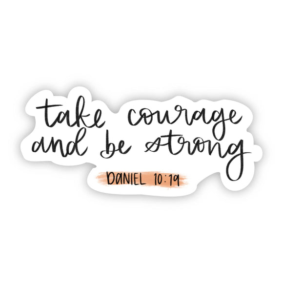 Sticker | Take Courage and Be Strong | Daniel 10 vs 19
