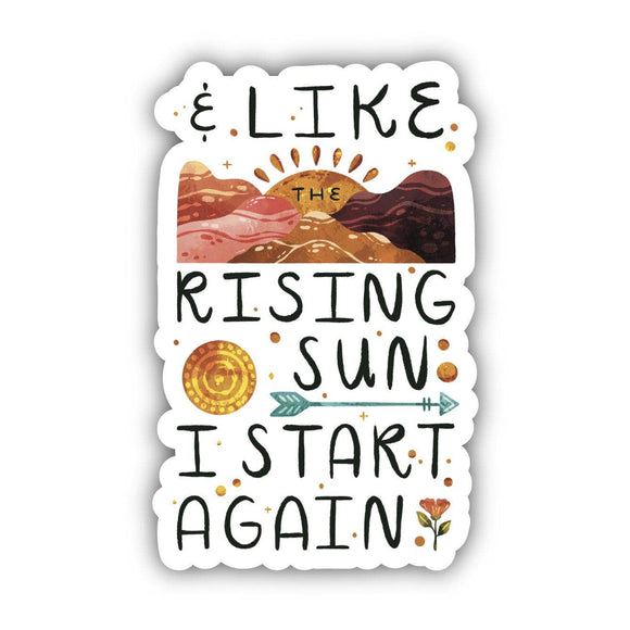 Sticker | Like Rising Sun I Start Again