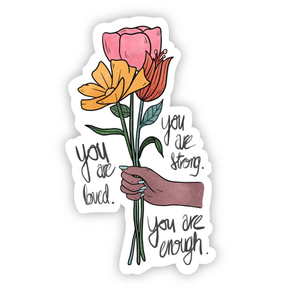 Sticker | Positivity | You Are Loved. You Are Strong. You Are Enough 1