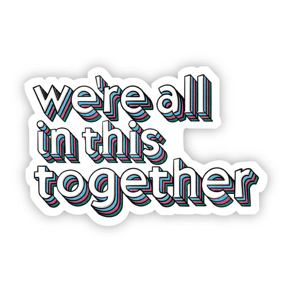 Sticker | We're All in This Together