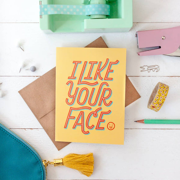 Card | I Like Your Face